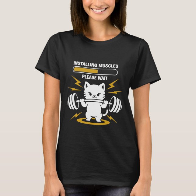 Camiseta Instale Músculos, Por Favor, Aguarde Giro Gato Bod (Frente)