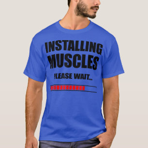 Camiseta Instale os músculos, aguarde o slogan do Gym