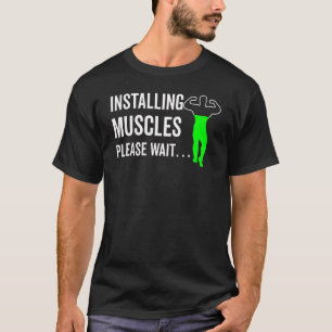Camiseta Instale os músculos Aguarde o treinamento do Gym