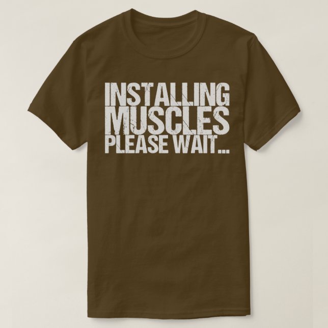 Camiseta Instale os músculos, espere (Frente do Design)