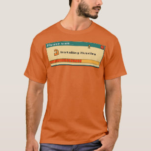 Camiseta Instale Os Músculos Por Favor Aguarde A Vintagem R
