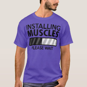 Camiseta Instale Os Músculos Por Favor Aguarde O Funcioname