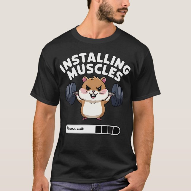 Camiseta Installing Muscles Please Wait Funny Hamster Weigh (Frente)