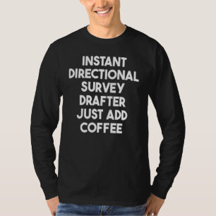 Camiseta Instant Directional Survey Drafter Basta Adicionar
