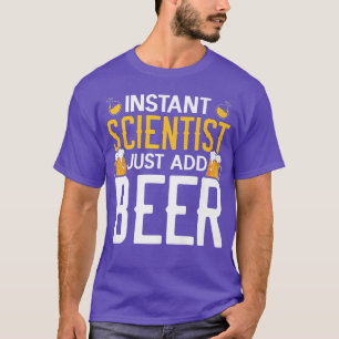 Camiseta Instant Scientist Just Add Beer Drinker Science Lo