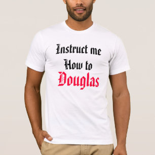 Camiseta Instrua-me como a Douglas