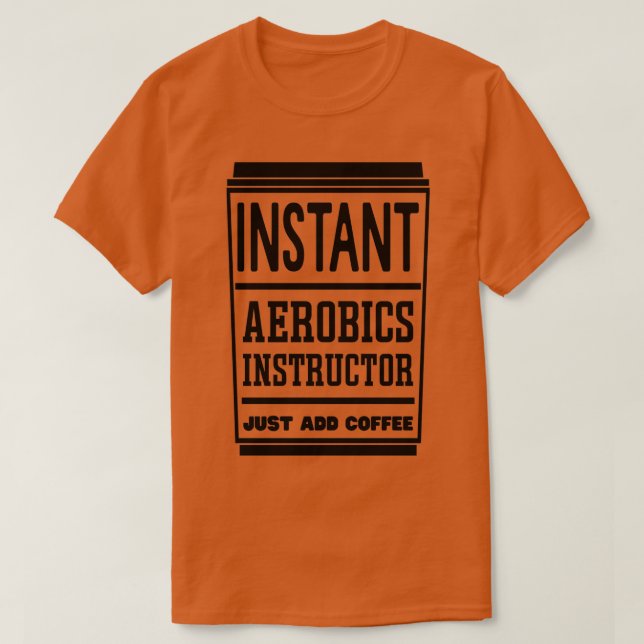 Camiseta Instrutor Aeróbico Instantâneo Apenas adicione caf (Frente do Design)
