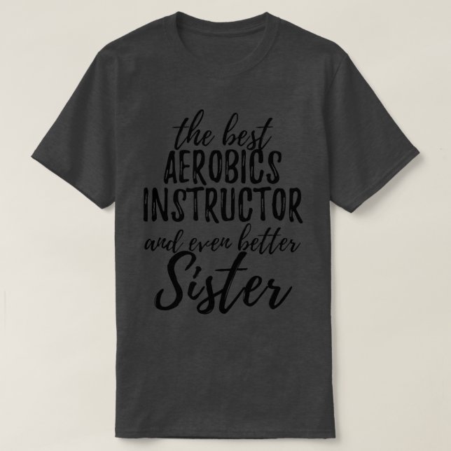 Camiseta Instrutor de Aeróbios Irmã Funny Idea para Sib (Frente do Design)