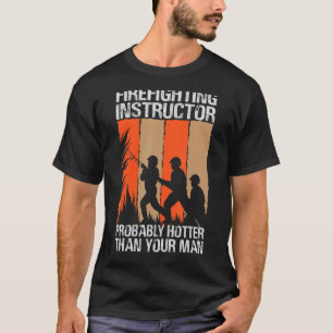 Camiseta Instrutor de combate a incêndios provavelmente mai