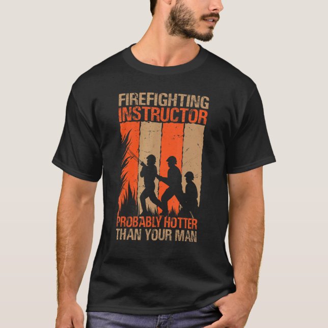 Camiseta Instrutor de combate a incêndios provavelmente mai (Frente)