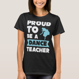Camiseta Instrutor de Dança Coreógrafo Orgulhoso por Ser um
