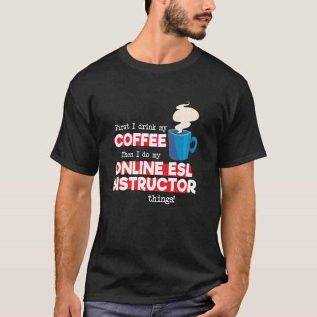 Camiseta Instrutor ESL on-line e dizendo café (Frente)