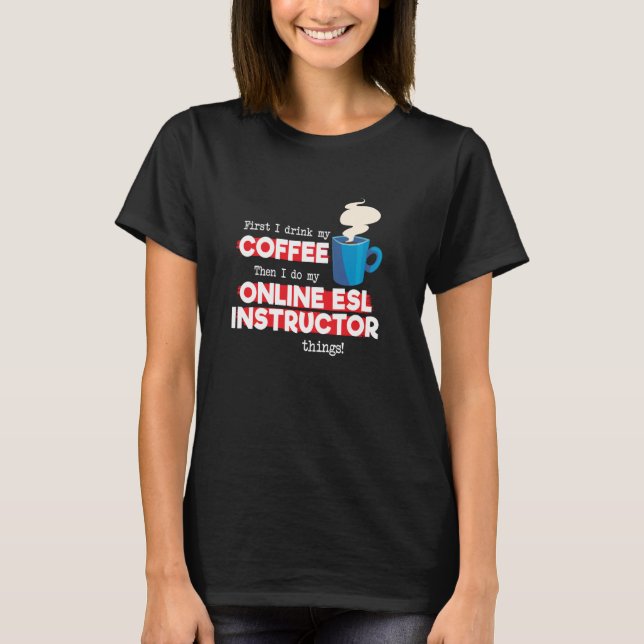 Camiseta Instrutor ESL on-line e mensagens em café (Frente)