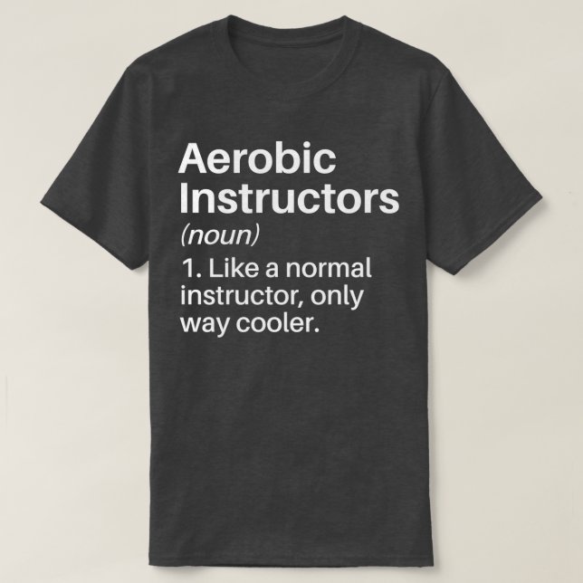Camiseta Instrutores aeróbios Definição mais legal Aerobi (Frente do Design)