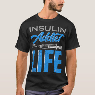 Camiseta Insulina Viciada Em Diabetes T1D Do Tipo Life