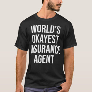 Camiseta Insurance Broker Worlds Okayest Insurance Agent Pr