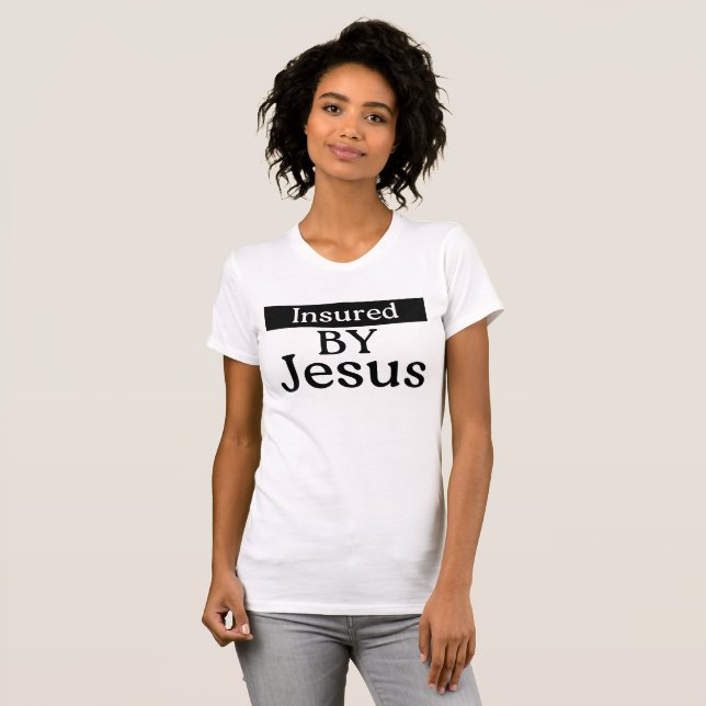 Camiseta Insured By Jesus Christian Faith Over Fear Prayer (Frente Completa)