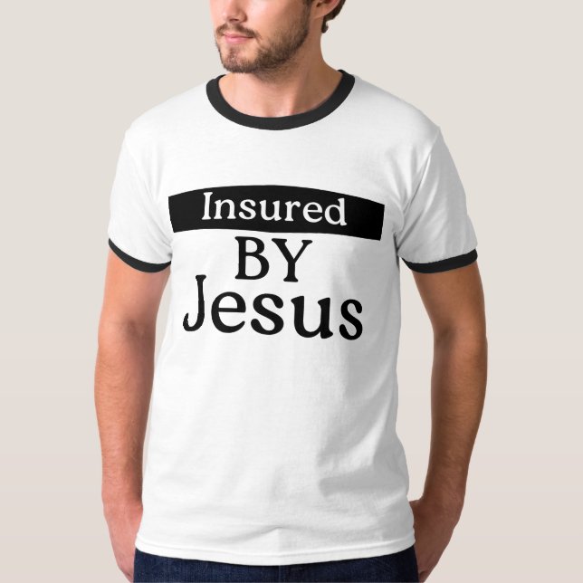 Camiseta Insured By Jesus Christian Faith Over Fear Prayer (Frente)