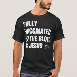 CAMISETA INTEIRAMENTE VACINADO PELO SANGUE DE JESUS