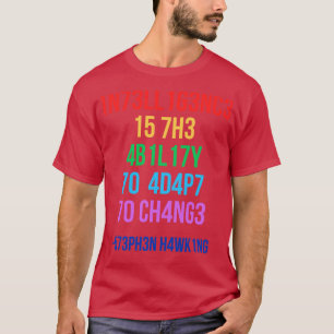 Camiseta Inteligência É A Capacidade De Se Adaptar À Mudanç