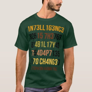 Camiseta Inteligência É A Capacidade De Se Adaptar À Mudanç