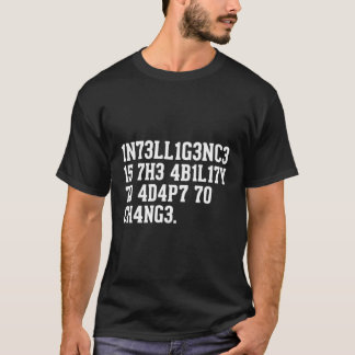 Camiseta Inteligência É A Capacidade De Se Adaptar À Mudanç