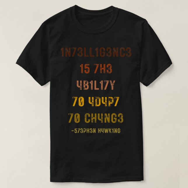 Camiseta Inteligência É A Capacidade De Se Adaptar À Mudanç (Frente do Design)