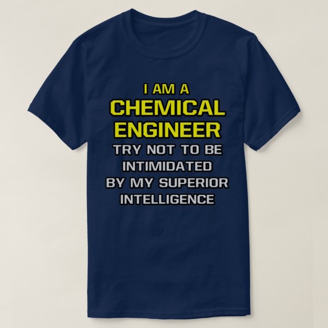 Camiseta Inteligência Superior do Engenheiro Químico Engraç (Frente do Design)