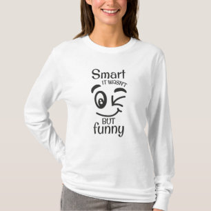 Camiseta Inteligente não foi, mas engraçado