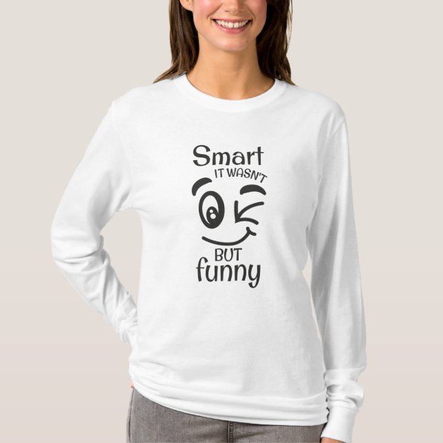 Camiseta Inteligente não foi, mas engraçado (Frente)