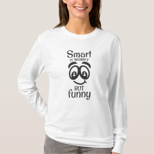 Camiseta Inteligente não foi, mas engraçado