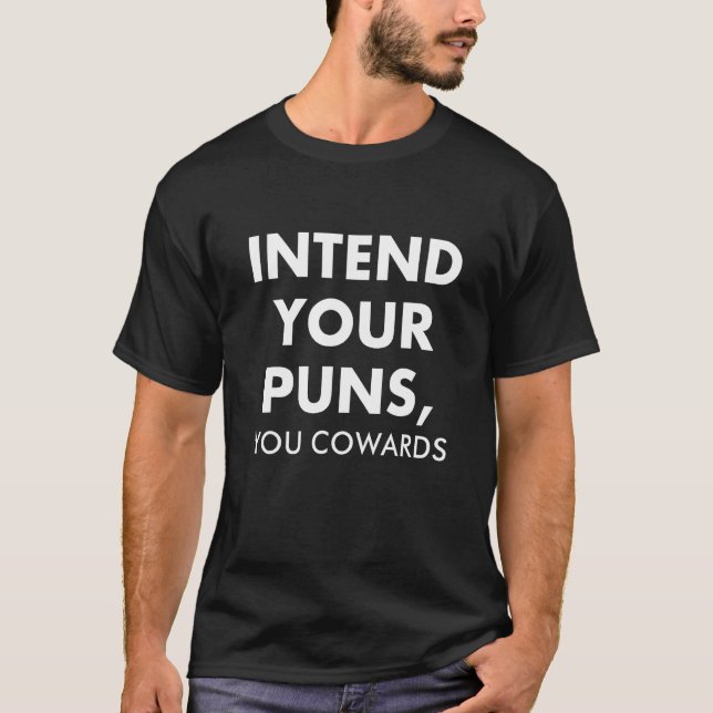 Camiseta Intend Your Puns You Cowards  Quote Apparel 1 (Frente)