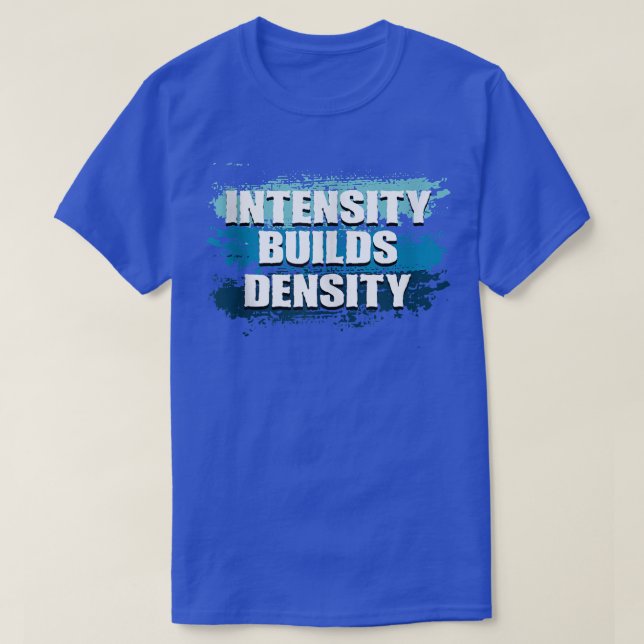 Camiseta Intensidade constrói Malhação de elevação de densi (Frente do Design)