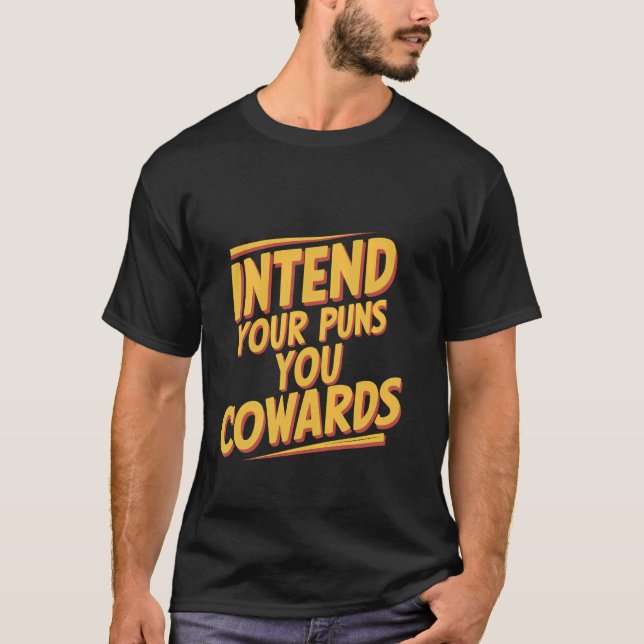 Camiseta Intentem as Piadas, seus Covardes ---- (Frente)