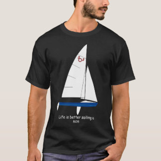Camiseta International 505 Sailboat Life is Better Sailing