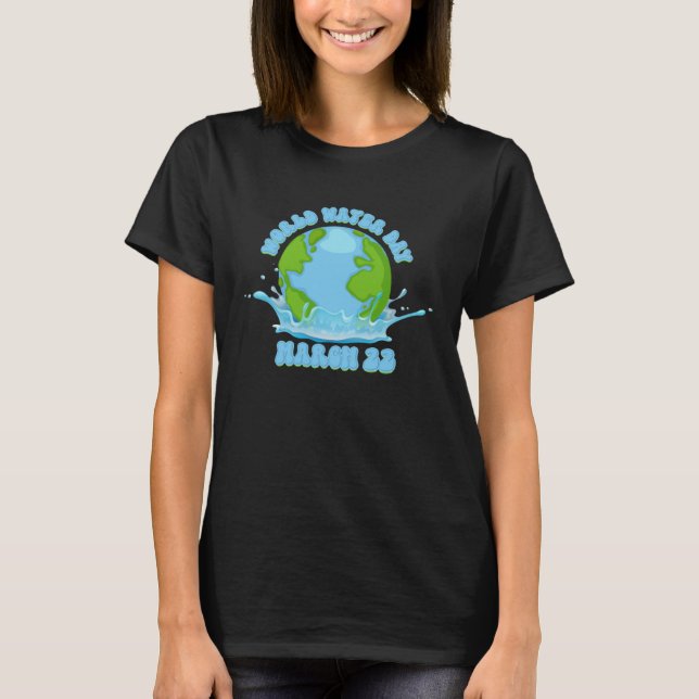 Camiseta International World Water day March 22 (Frente)
