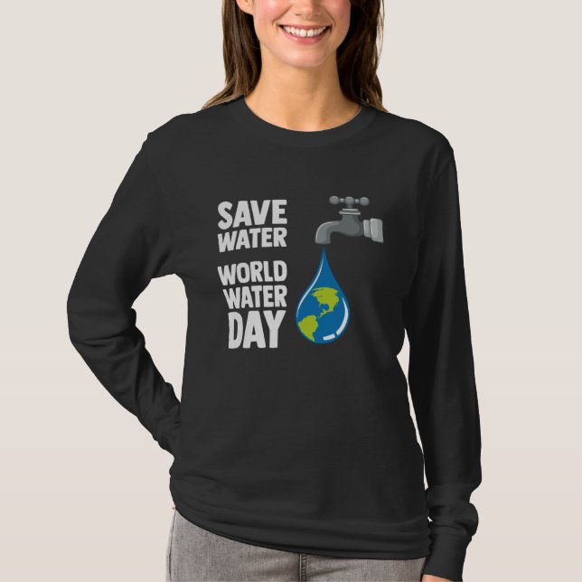Camiseta International World Water day Save Water World Wat (Frente)