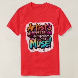 Camiseta Interpretação do artista — Não questionem a musa!