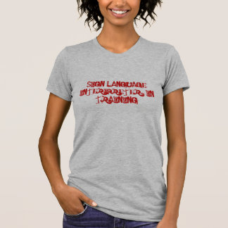 Camiseta Intérprete do linguagem gestual: No treinamento