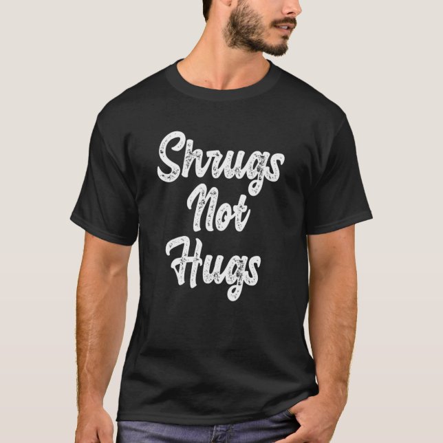 Camiseta Introdução ao Shrugs Not Hugs (Frente)