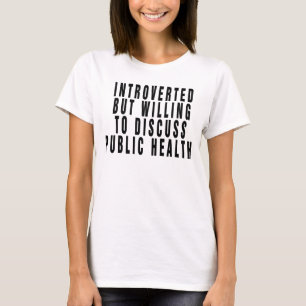 Camiseta Introduzido Mas Disposto A Discutir A Saúde Públic