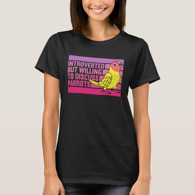 Camiseta Introverted But Parrots Peach faced Yellow Lutino  (Frente)
