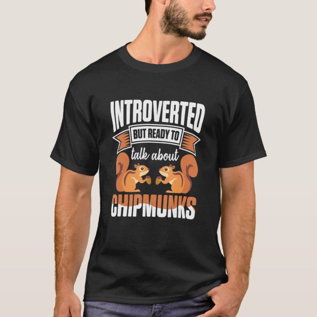 Camiseta Introverted But Ready To Talk About Chipmunks (Frente)