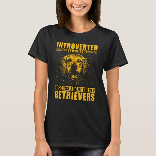 Camiseta Introverted but willing to discuss about Golden Re (Frente)