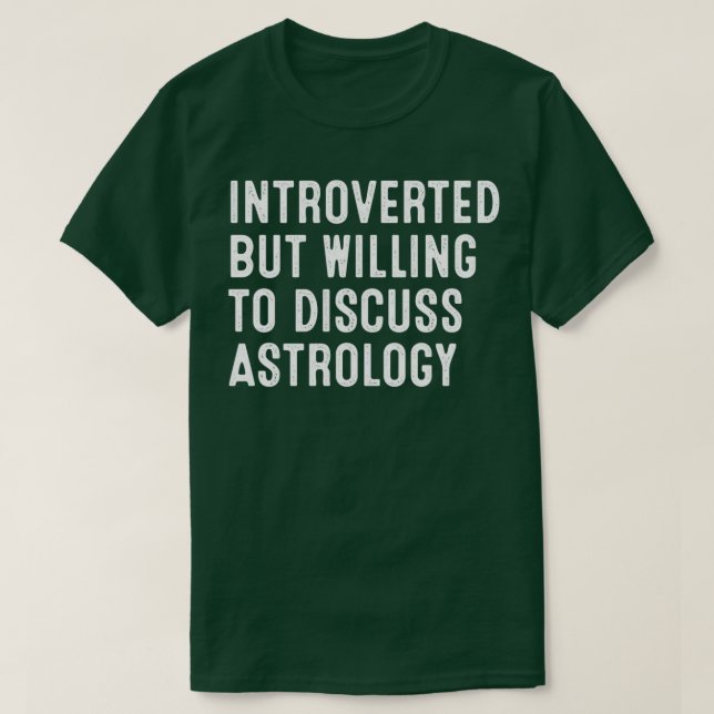 Camiseta Introverted But Willing To Discuss Astrology (Frente do Design)