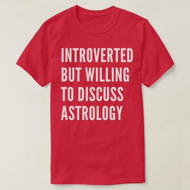 Camiseta Introverted But Willing To Discuss Astrology 1 (Frente do Design)