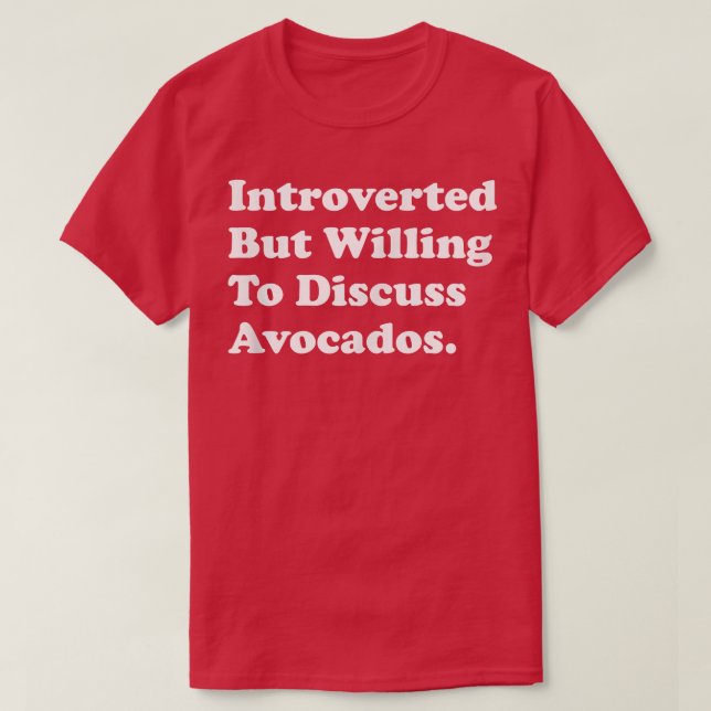 Camiseta Introverted But Willing To Discuss Avocados  (Frente do Design)
