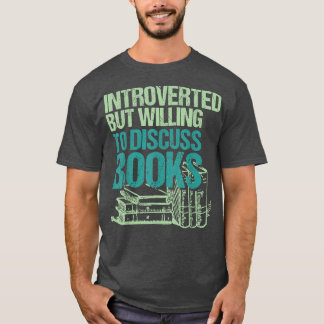 Camiseta Introverted But Willing To Discuss Books Bookworm