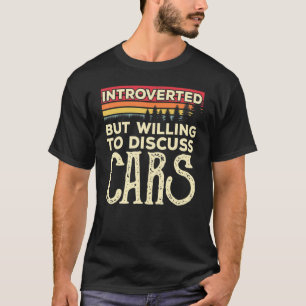 Camiseta Introverted But Willing To Discuss Cars Funny Vint