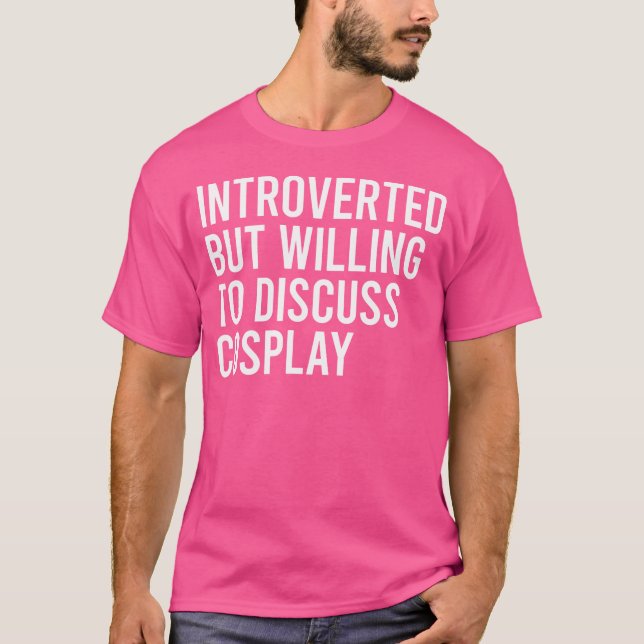 Camiseta Introverted But Willing To Discuss Cosplay (Frente)